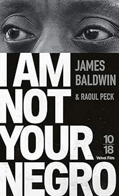 I Am Hub, Visual: Book cover of I Am Not Your Negro by James Baldwin